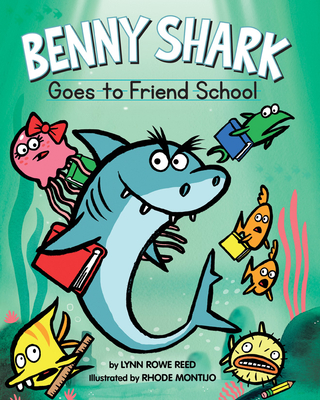 Benny Shark Goes to Friend School - Reed, Lynn Rowe
