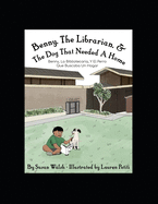 Benny, The Librarian, & The Dog That Needed A Home: Benny, La Bibliotecaria, Y El Perro Que Buscaba Un Hogar