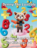Benny the Lovable: Fun Mazes and Math for Kids Ages 4-8