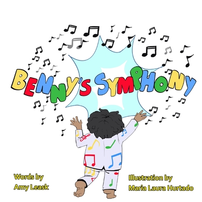 Benny's Symphony - Leask, Amy, and Zimmer, Ben (Editor)