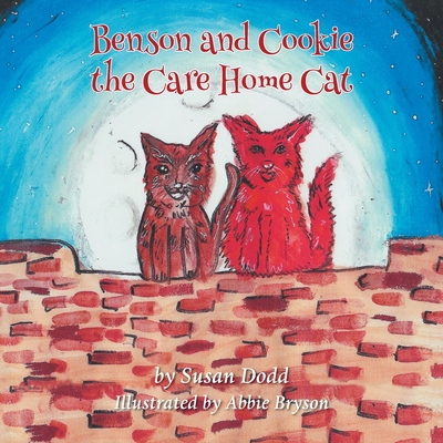 Benson and Cookie the Care Home Cat - Dodd, Susan