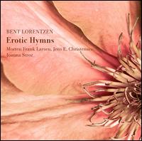 Bent Lorentzen: Erotic Hymns - Jens E. Christensen (organ); Joanna Stroz (percussion); Morten Frank Larsen (baritone)