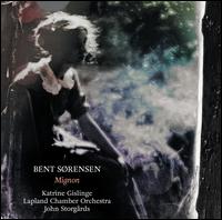 Bent Srensen: Mignon - John Storgrds (violin); Katrine Gislinge (piano); Chamber Orchestra of Lapland; John Storgrds (conductor)