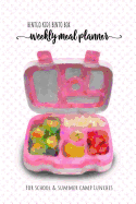 BENTGO KIDS BENTO BOX - Weekly meal planner for school and summer camp lunches: This lunch journal is the perfect tool to create yummy snacks and remember favorite lunchbox combinations + DOWNLOADABLE BONUS Lunch Notes PDF + Grocery list interactive PDF