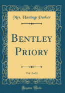 Bentley Priory, Vol. 2 of 3 (Classic Reprint)