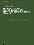 Benutzerhinweis Zum Arzneimittel- Und Apothekenrecht Der DDR - Gesetzessammlung Mit Kommentar -