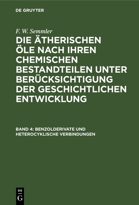 Benzolderivate Und Heterocyklische Verbindungen - Semmler, F W