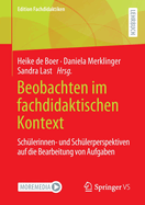 Beobachten Im Fachdidaktischen Kontext: Schlerinnen- Und Schlerperspektiven Auf Die Bearbeitung Von Aufgaben