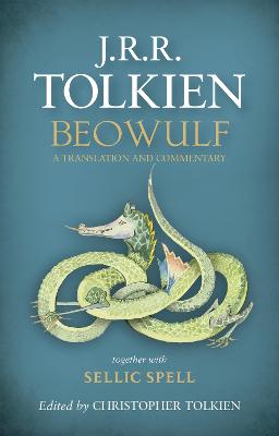 Beowulf: A Translation and Commentary, Together with Sellic Spell - Tolkien, J. R. R., and Tolkien, Christopher (Editor)