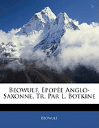 Beowulf, Epopee Anglo-Saxonne, Tr. Par L. Botkine