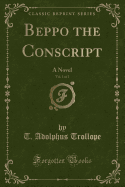 Beppo the Conscript, Vol. 1 of 2: A Novel (Classic Reprint)