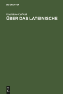 ?ber das Lateinische