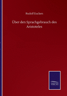 ?ber den Sprachgebrauch des Aristoteles