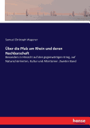 ?ber die Pfalz am Rhein und deren Nachbarschaft: Besonders in Hinsicht auf den gegenw?rtigen Krieg, auf Naturschnheiten, Kultur und Altert?mer. Zweiter Band