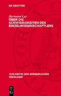 ?ber Die Schwierigkeiten Des Einzelwissenschaftlers: Des Biologen Jacques Monod Kritik Am Historischen Materialismus Und Der Zwang Zur Philosophie in Den Naturwissenschaften