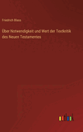 ?ber Notwendigkeit und Wert der Textkritik des Neuen Testamentes