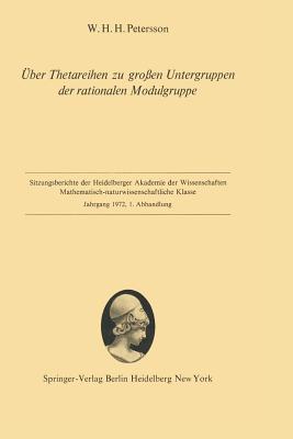 ?ber Thetareihen Zu Gro?en Untergruppen Der Rationalen Modulgruppe: Vorgelegt in Der Sitzung Vom 15. Januar 1972 - Petersson, W. Hans H.