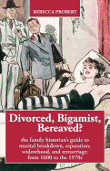 Bereaved? Divorced, Bigamist