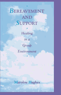 Bereavement and Support: Healing in a Group Environment