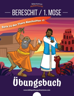 Bereschit / 1. Mose ?bungsbuch - Reid, Pip, and Adventures, Bible Pathway (Creator)