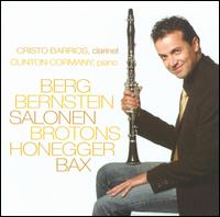 Berg, Bernstein, Salonen, Brotons, Honegger, Bax - Clinton Cormany (piano); Cristo Barrios (clarinet)