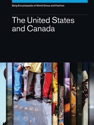 Berg Encyclopedia of World Dress and Fashion Vol 3: The United States and Canada - Eicher, Joanne B. (Editor), and Tortora, Phyllis G. (Volume editor)