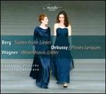 Berg: Sieben frhe Lieder; Debussy: Proses Lyriques; Wagner: Wesendonck-Lieder