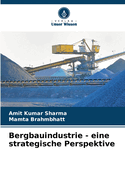 Bergbauindustrie - eine strategische Perspektive