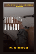 Berger's Ailment: Simple Steps for Handling Berger's Ailments