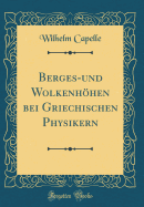 Berges-Und Wolkenhhen Bei Griechischen Physikern (Classic Reprint)