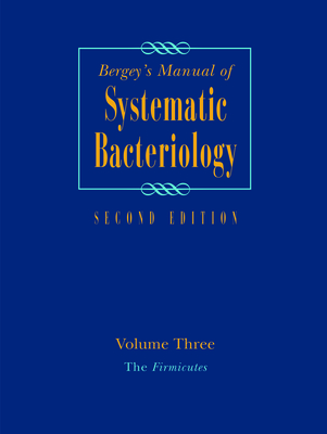 Bergey's Manual of Systematic Bacteriology: Volume 3: The Firmicutes - Vos, Paul (Editor), and Garrity, George (Editor), and Jones, Dorothy (Editor)