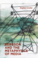 Bergson and the Metaphysics of Media