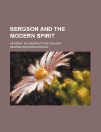 Bergson and the Modern Spirit: An Essay in Constructive Thought