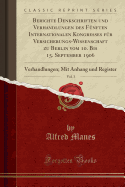 Berichte Denkschriften Und Verhandlungen Des F?nften Internationalen Kongresses F?r Versicherungs-Wissenschaft Zu Berlin Vom 10. Bis 15. September 1906, Vol. 3: Verhandlungen; Mit Anhang Und Register (Classic Reprint)