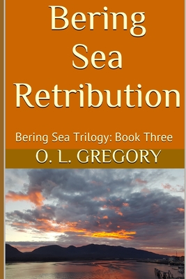 Bering Sea Retribution - Gregory, O L