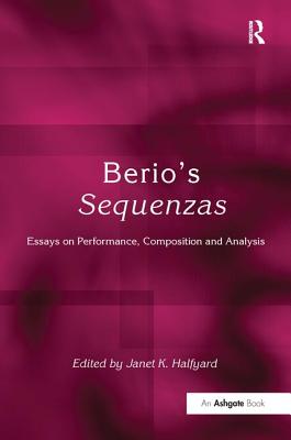 Berio's Sequenzas: Essays on Performance, Composition and Analysis - Halfyard, Janet K. (Editor)