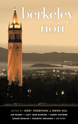 Berkeley Noir - Thompson, Jerry (Editor), and Hill, Owen (Contributions by), and Gifford, Barry (Contributions by)