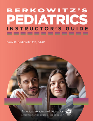 Berkowitz's Pediatrics: Instructor's Guide - Berkowitz, Carol D (Editor)