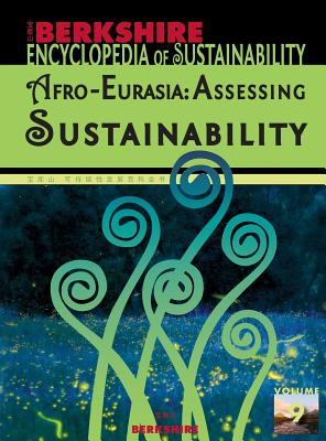 Berkshire Encyclopedia of Sustainability 9/10: Afro-Eurasia - Assessing Sustainability - Anderson, Ray C (Editor)