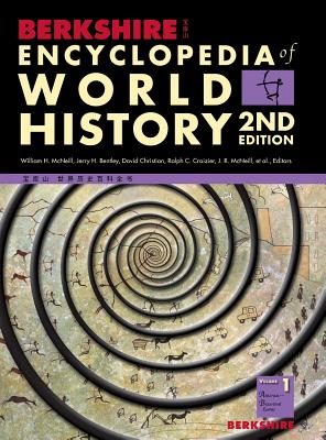 Berkshire Encyclopedia of World History, Second Edition (Volume 1) - McNeill, William (Editor)