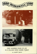 Berkswell 1888-1988: One Hundred Years of Life in a Village Now Under Threat