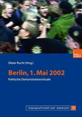 Berlin, 1. Mai 2002: Politische Demonstrationsrituale - Rucht, Dieter (Editor)