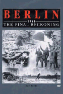 Berlin 1945: The Final Reckoning