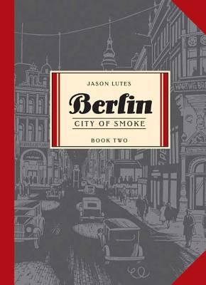 Berlin Book Two: City of Smoke - Lutes, Jason
