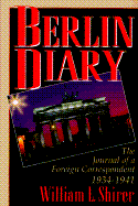 Berlin diary; the journal of a foreign correspondent, 1934-1941