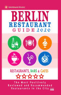 Berlin Restaurant Guide 2020: Best Rated Restaurants in Berlin - 500 Restaurants, Special Places to Drink and Eat Good Food Around (Restaurant Guide 2020)