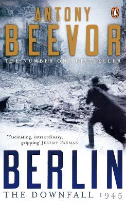Berlin: The Downfall: 1945 - Beevor, Antony
