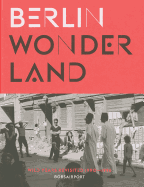 Berlin Wonderland: Wild Years Revisited 1990-1996