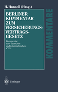 Berliner Kommentar Zum Versicherungsvertragsgesetz: Kommentar Zum Deutschen Und Osterreichischen Vvg