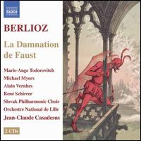 Berlioz: La Damnation de Faust - Alain Vernhes (baritone); Marie-Ange Todorovitch (mezzo-soprano); Michael Myers (tenor); Philippe Girard (cor anglais);...